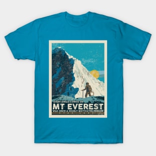 EVERY SINGLE CORPSE ON MT EVEREST WAS ONCE A HIGHLY MOTIVATED PERSON T-Shirt